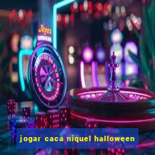 jogar caca niquel halloween